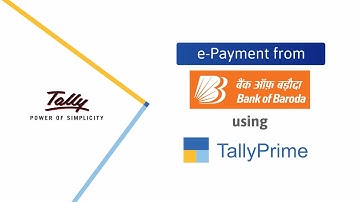 How to Make e-Payments from Bank of Baroda Through TallyPrime | TallyHelp