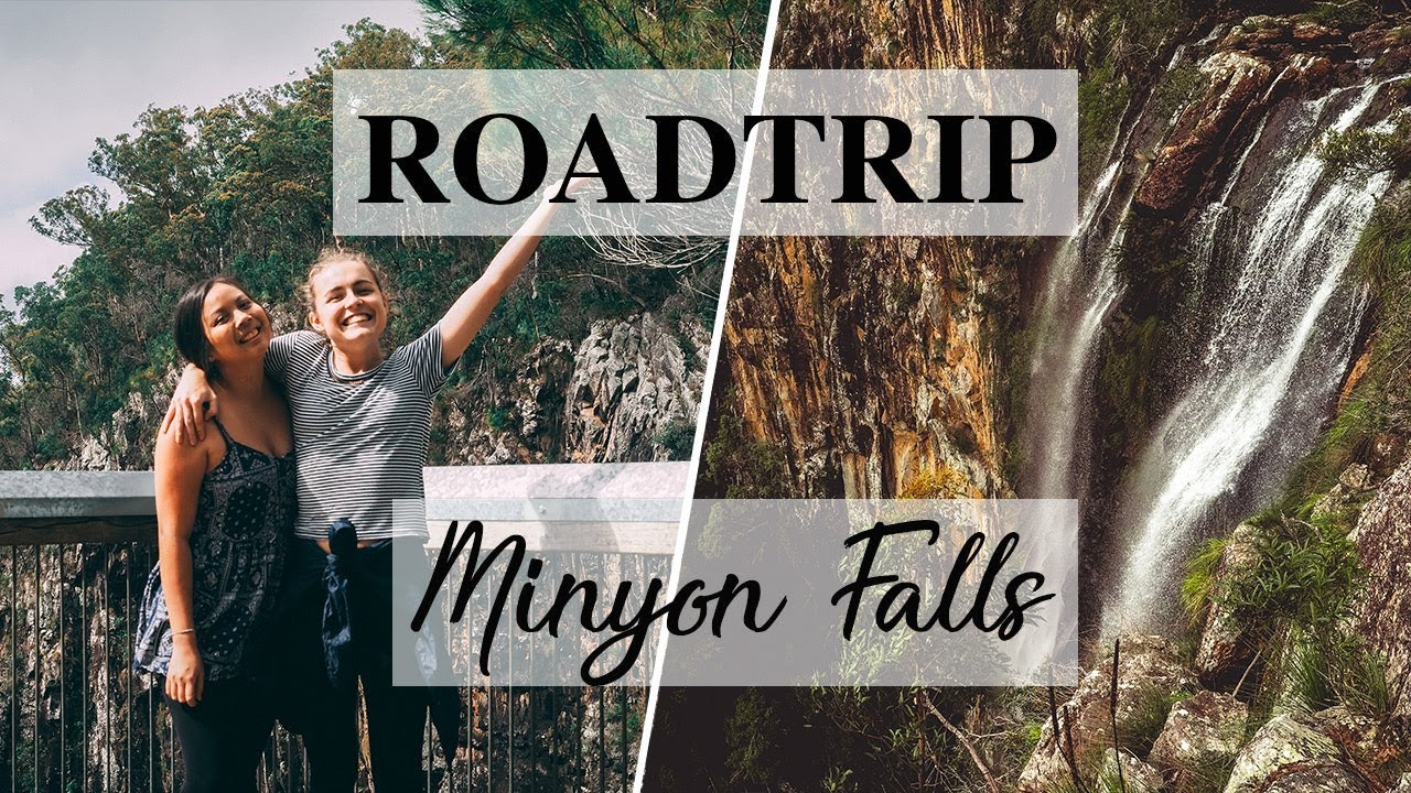 ROADTRIP TWO | Minyon Falls