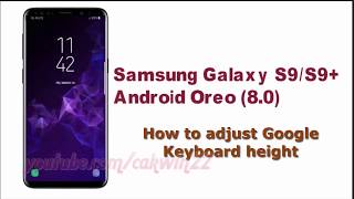 Samsung Galaxy S9 : How to adjust Google Keyboard height screenshot 4