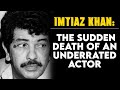 Imtiaz khan the actor who wanted to be a director  tabassum talkies