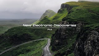 New Electronic Discoveries Playlist Pt2