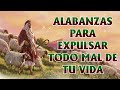 ALABANZAS PARA EXPULSAR TODO MAL DE TU VIDA ||MÚSICA CATÓLICA PARA EMPEZAR EL DÍA DE LA MANO DE DIOS
