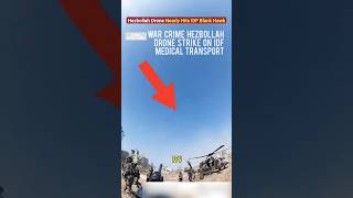 Hezbollah war crime drone strike against IDF med transport
