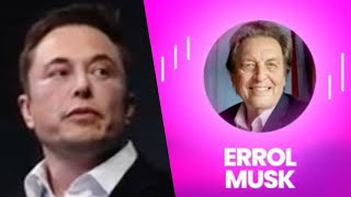 Elon Musk's Dad: I'm Not Proud of Him