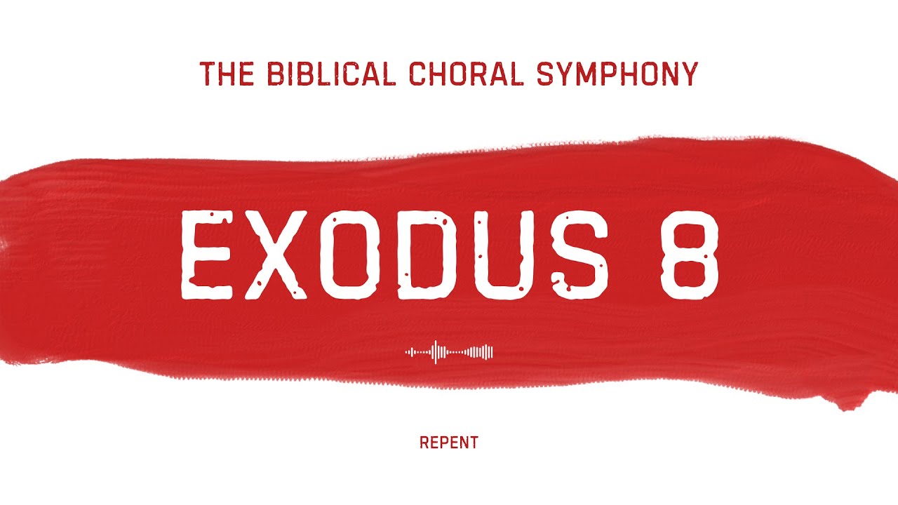 Exodus 8: The Biblical Choral Symphony