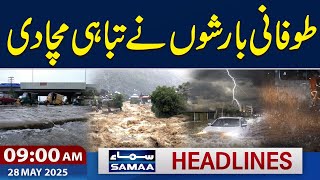 Rain Storm in Pakistan | Big Destruction  | 09 AM News Headlines | 28 May 2025 | SAMAA TV