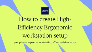 How to create High-Efficiency Ergonomic workstation setup