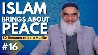 Islam Brings About Peace | 30 Reasons to be a Muslim | Ramadan 2023 series | Dr. Shabir Ally