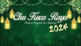 Chu Kuca Raya 2024 - Ukays & Farez Adnan (Penyanyi No.1 Malaysia) ( Lirik Video)