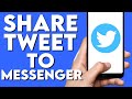 How to share a tweet post on twitter app to facebook messenger