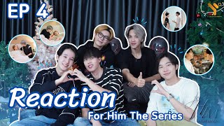 Reaction ยอมเป็นของฮิม | FOR HIM THE SERIES EP 4