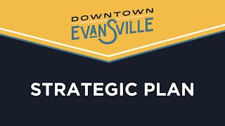 Downtown Evansville EID Strategic Plan