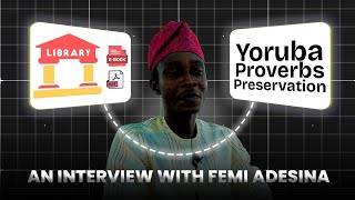 Stories behind Yoruba Proverbs and their Meaning - An Interview with Femi Adesina