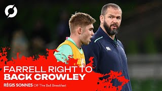 RÉGIS SONNES | What Farrell backing Crowley tells us about Irish rugby