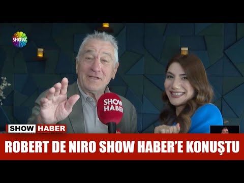 Robert De Niro Show Haber'e konuştu