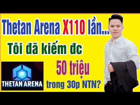 Thetan Arena X110 so với giá IDO và hành trình kiếm 50Triệu trong 30p của Trần Quyền Linh
