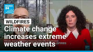 France, Spain wildfires: Climate change increasing frequency, intensity of extreme weather events