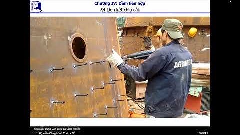 KẾT CẤU LIÊN HỢP THÉP BÊ TÔNG | Chương dầm liên hợp | Buổi 6, tiết 1