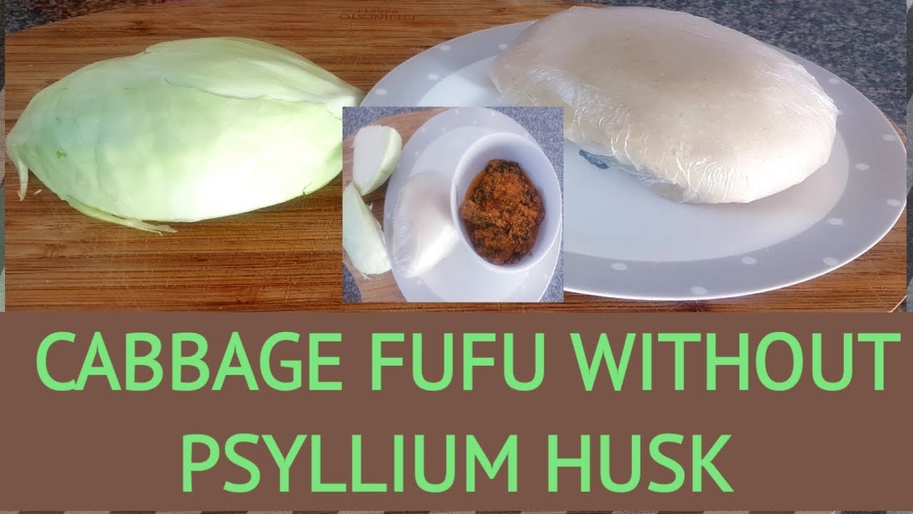 HOW TO MAKE CABBAGE SWALLOW // FUFU without PSYLLIUM HUSK// Inspiration