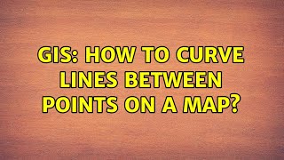 GIS: How to curve lines between points on a map