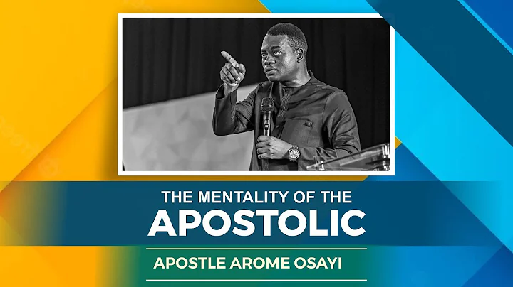 The Mentality of The Apostolic || Apostle Arome Osayi