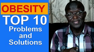 Obesity: Top 10 Problems and Solutions