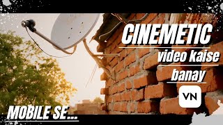 APNE PHONE SE CINEMATIC VIDEO KAISE BANAY||VN APP SE CINEMATIC VIDEO EDIT KAISE KARE #cinematic screenshot 1