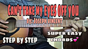 Can't take my eyes off you guitar tutorial | by: Joseph Vincent Can't take my eyes off you guitar tutorial | by: Joseph Vincent