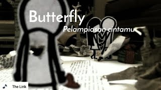 Butterfly - Pelampiasan cintamu (Lirik lagu) By Thelirik