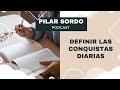 Pilar Sordo Podcast - Definir las conquistas diarias