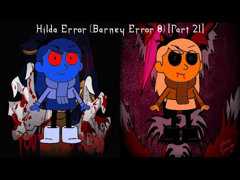 Hilda Error (Barney Error 8) [Part 21]