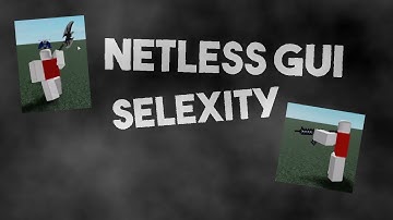 ROBLOX Showcase | FREE Netless GUI Selexity