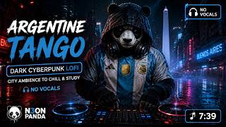 Dark Cyberpunk Lofi 🌃 Argentine Tango City Ambience to Chill & Study (No Vocals)
