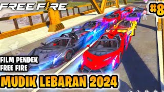 FILM PENDEK FREE FIRE!! MUDIK LEBARAN 2024!! FREE FIRE RAMADHAN 5!! PART 8!!