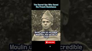 Jean Moulin: The Ghost of the French Resistance