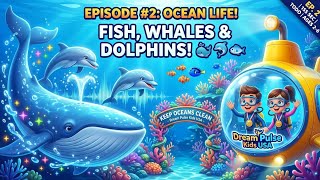 Ocean Life Adventure! 🐠🐬🐋 | Learn Fish, Whales & Dolphins | Leo & Mia DreamPulseKidsUSA