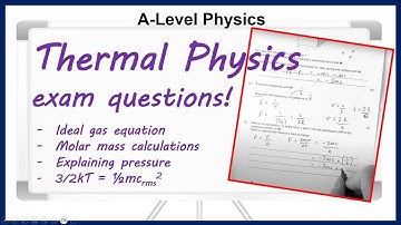 Thermal Physics questions made easy (A-Level Physics)