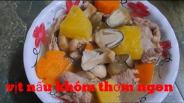 LÀM MÓN VỊT NẤU KHÓM THỊT NGỌT NƯỚC SÚP THƠM NGON AI ĂN CŨNG KHEN NGON