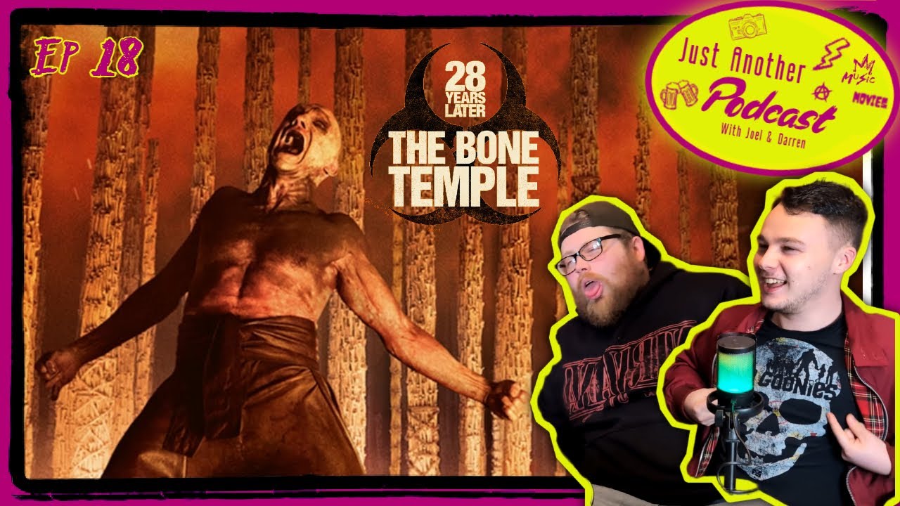 28 Inches Later: The Boner Temple | Just Another Podcast | Ep 18