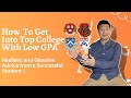 How I got into Top Colleges with a Low GPA | Ivy League and  more