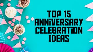 Top 15  Wedding Anniversary Celebration Ideas |15 Ways to Celebrate Ur Wedding Anniversary