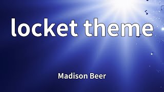Madison Beer  Locket Theme s