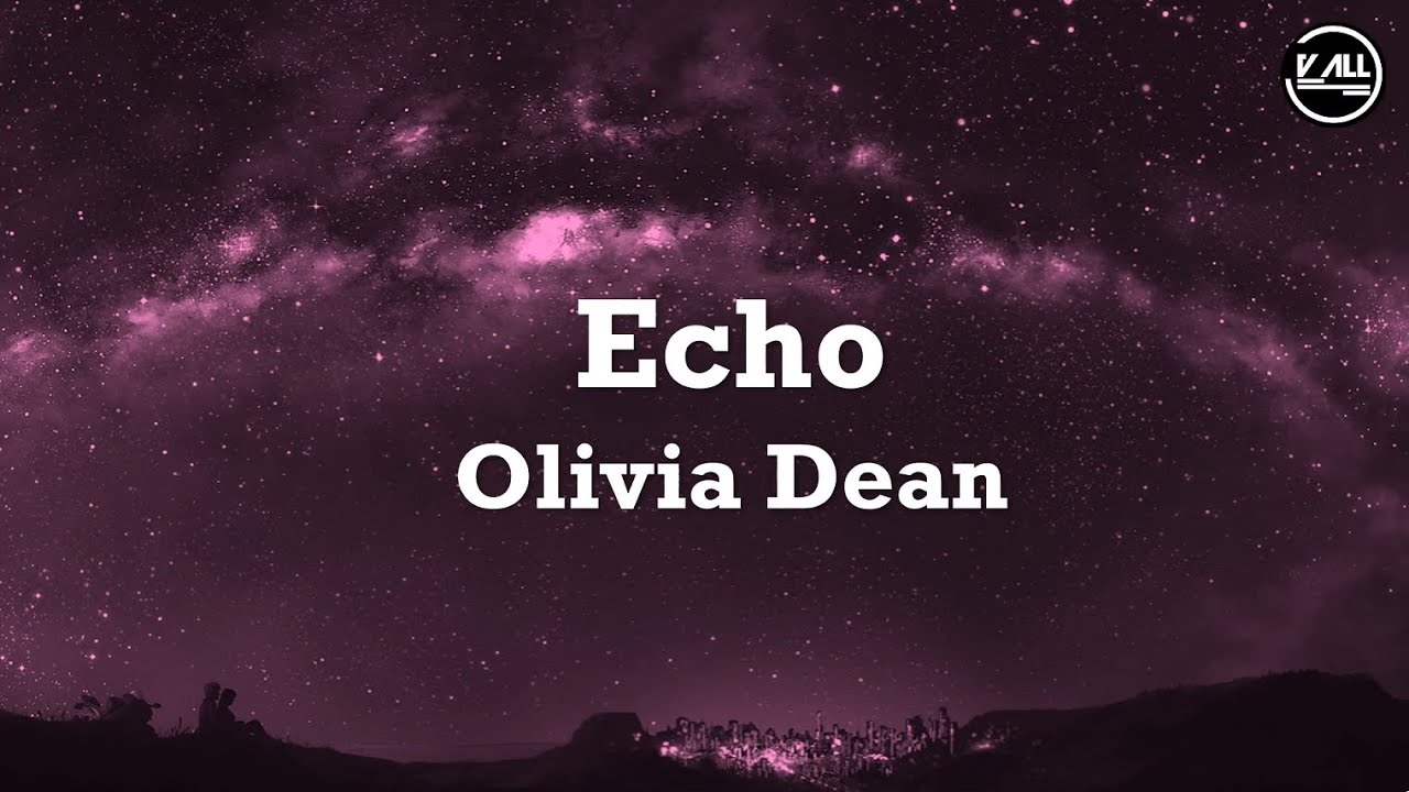 Песня эхо караоке. Olivia Dean. Olivia Dean Echo перевод.