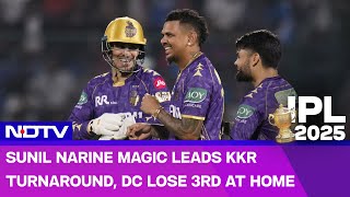 IPL 2025 KKR Vs DC | Narine Magic Leads KKR Turnaround, DC Lose 3rd At Home In 4 Games
