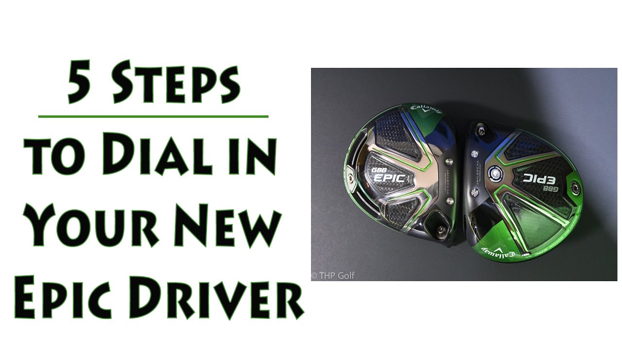 How to Dial In Your Callaway Epic Driver