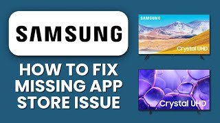 How to Fix Missing App Store Issue on Samsung Smart TV 🛠️ Restore Smart Hub Apps