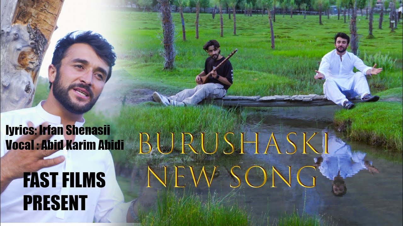 Burushaski new video song I lyrics Irfan shenasii I vocal Abid karim abidi I fast films 