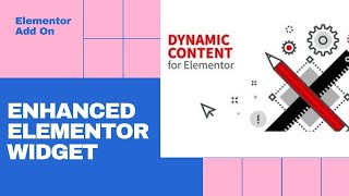 Enhance Elementor Page Builder | Dynamic Content for Elementor | Additional Elementor Widgets