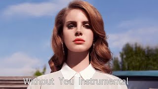 Video thumbnail of "Without You (Instrumental) - Lana Del Rey"