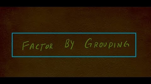 Factor by Grouping